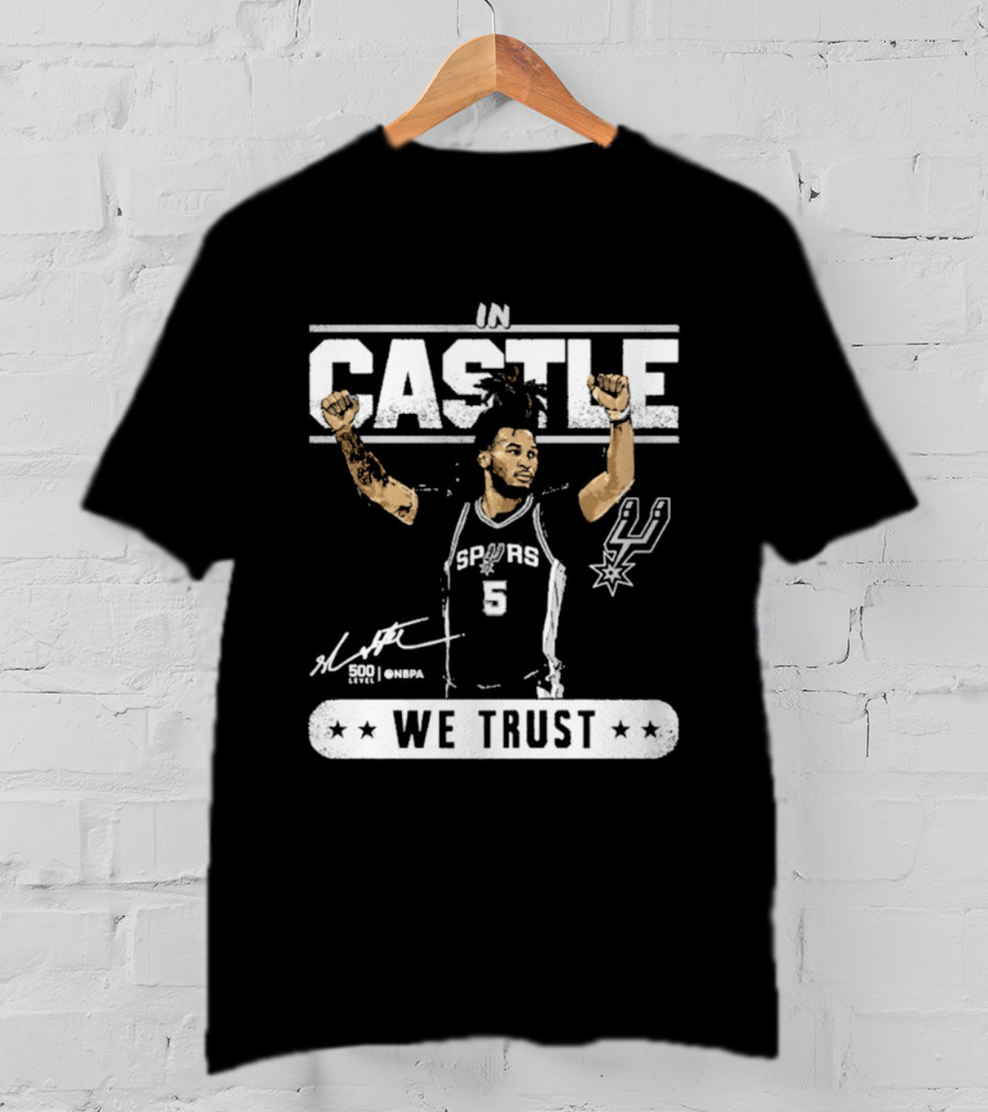 San Antonio Spurs Stephon Castle In Castle We Trust T-Shirt