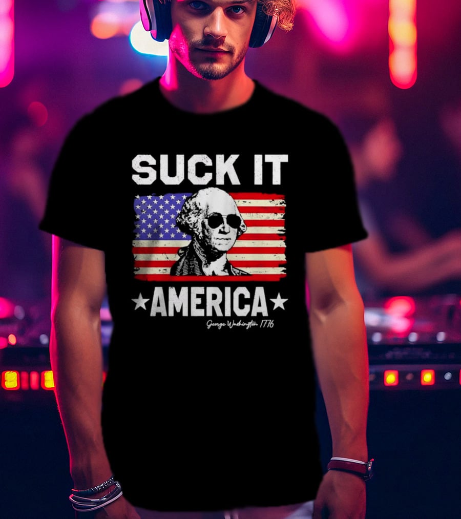 Suck It America George Washington 1776 USA Flag T-Shirt