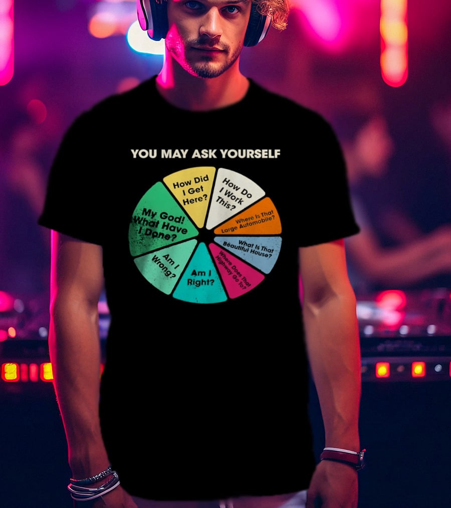 Talking Heads Pie Chart Lyrics You May Ask Yourself Once In A Lifetime T-Shirt