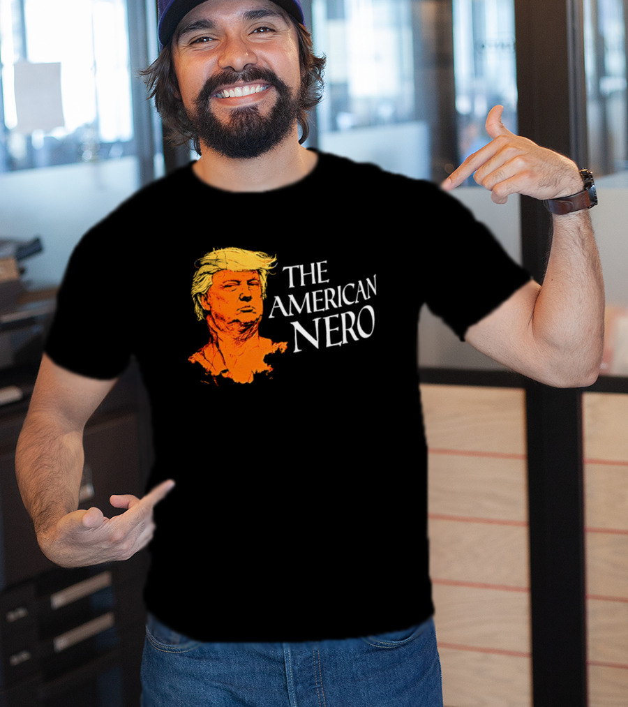 The American Nero Donald Trump T-Shirt