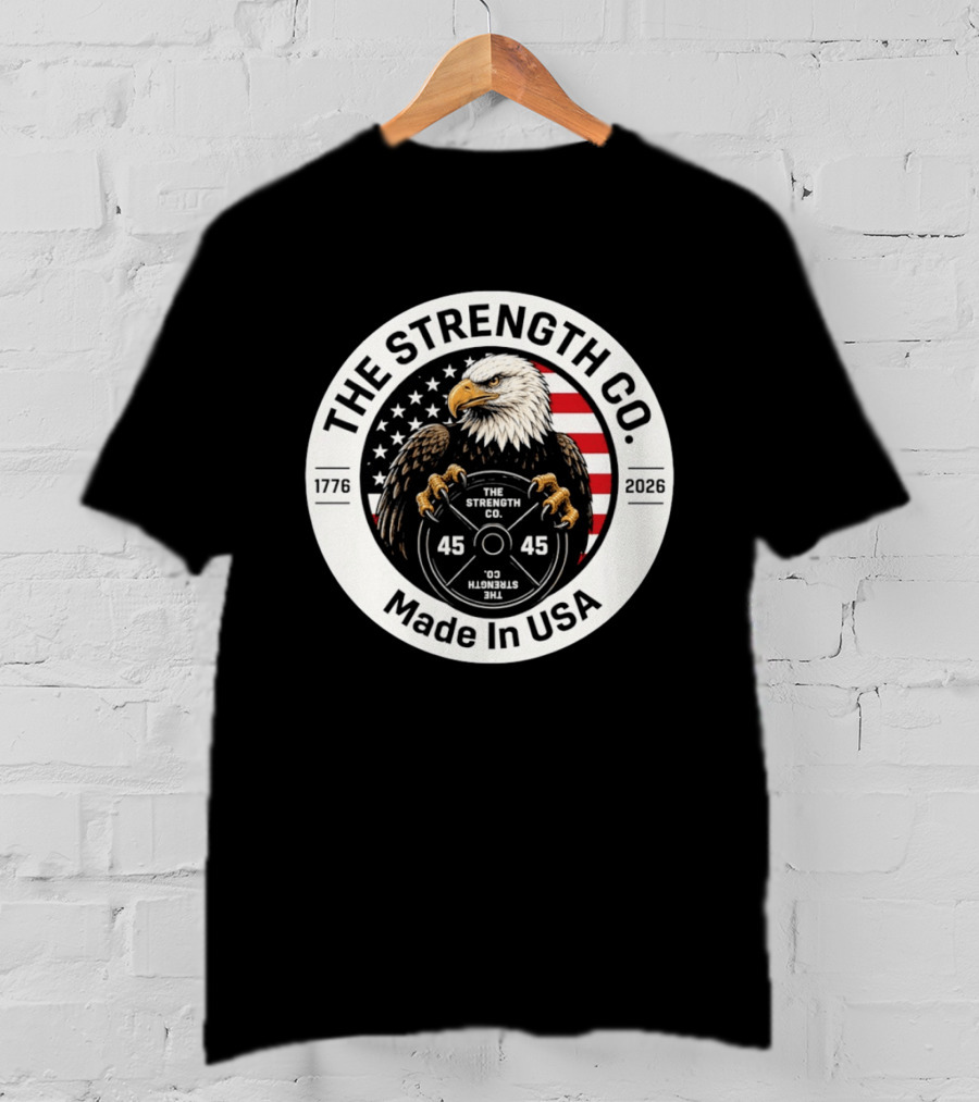 The Strength Co Made In USA 1776 2026 Eagle Barbell 45 Stars And Stripes T-Shirt