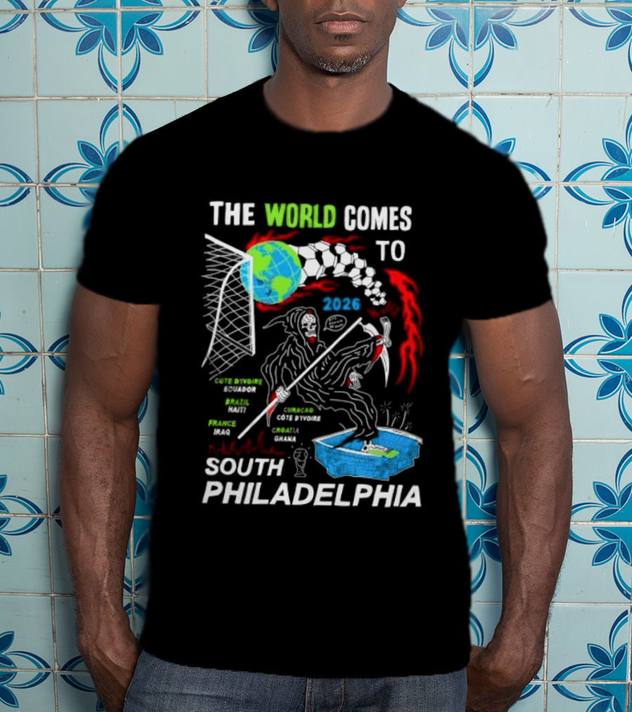 The World Comes To South Philadelphia 2026 Soccer Celebration With Global Icons And Dynamic Red Flames T-Shirt