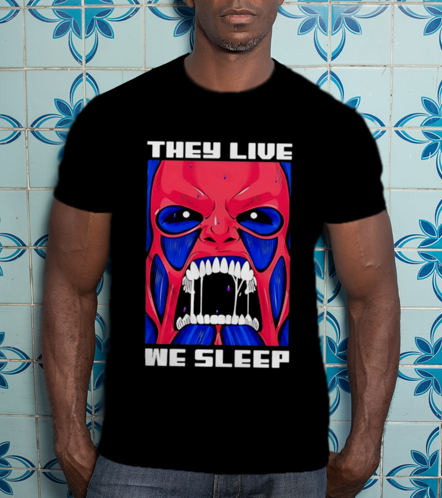 They Live We Sleep Horror Face Sci Fi Alien T-Shirt
