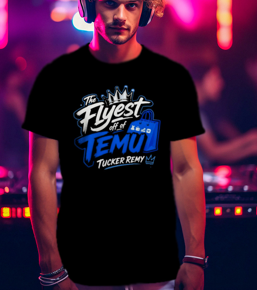 The Flyest Off Of TEMU Shopping Bag Tucker Remy T-Shirt