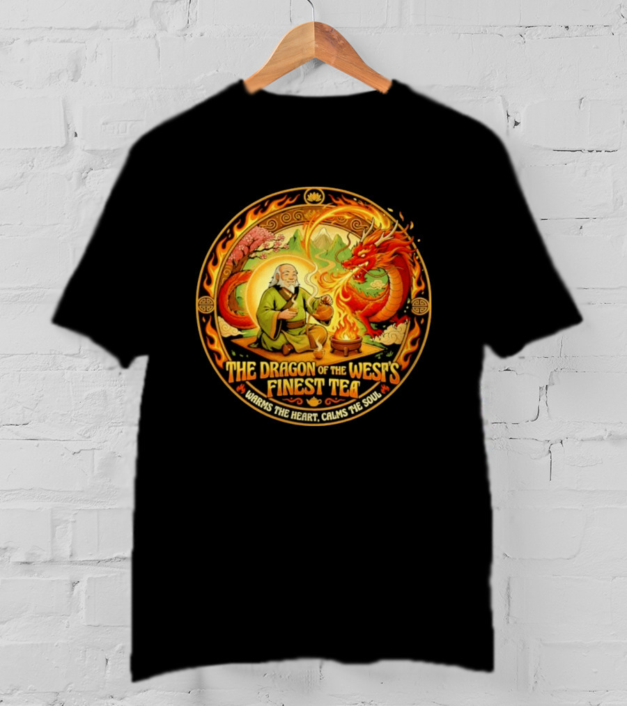 Uncle Iroh Dragon Of The West's Finest Tea Calms The Soul Avatar The Last Airbender T-Shirt