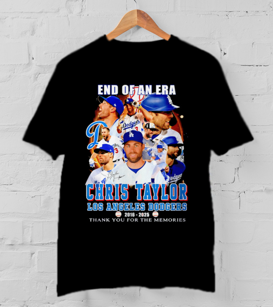 End Of An Era Chris Taylor Los Angeles Dodgers 2016 2025 Thank You For The Memories T-Shirt