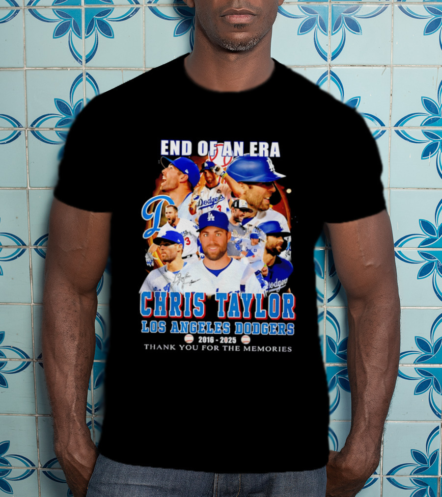End Of An Era Chris Taylor Los Angeles Dodgers 2016 2025 Thank You For The Memories T-Shirt