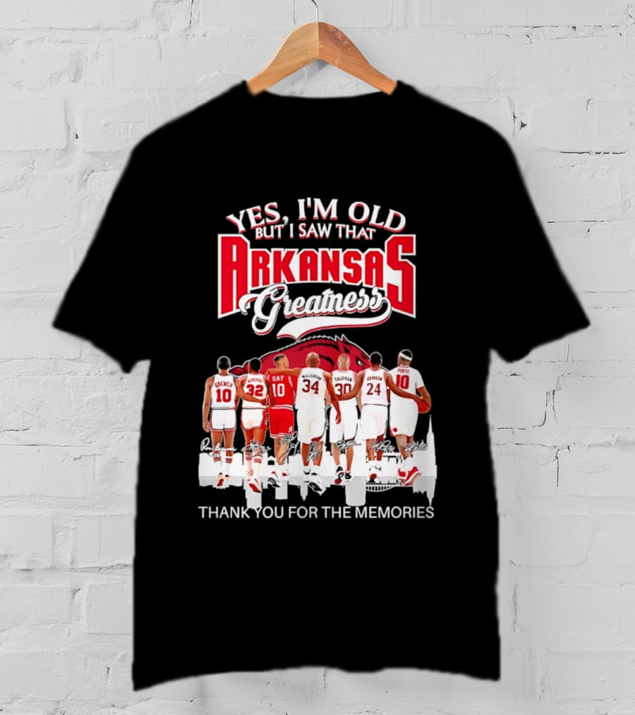 Yes I'm Old But I Saw That Arkansas Greatness Thank You For The Memories T-Shirt