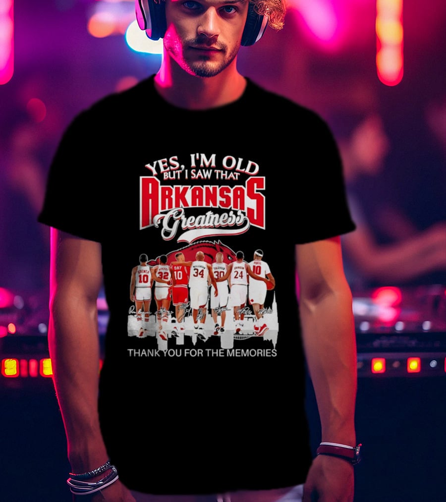 Yes I'm Old But I Saw That Arkansas Greatness Thank You For The Memories T-Shirt