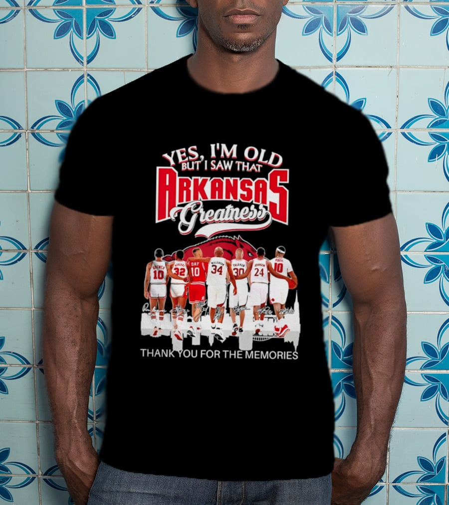 Yes I'm Old But I Saw That Arkansas Greatness Thank You For The Memories T-Shirt