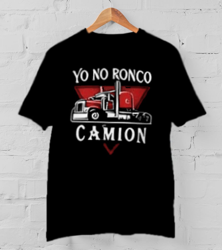 Yo No Ronco Yo Sueño Que Soy Un Camion Camión Truck T-Shirt