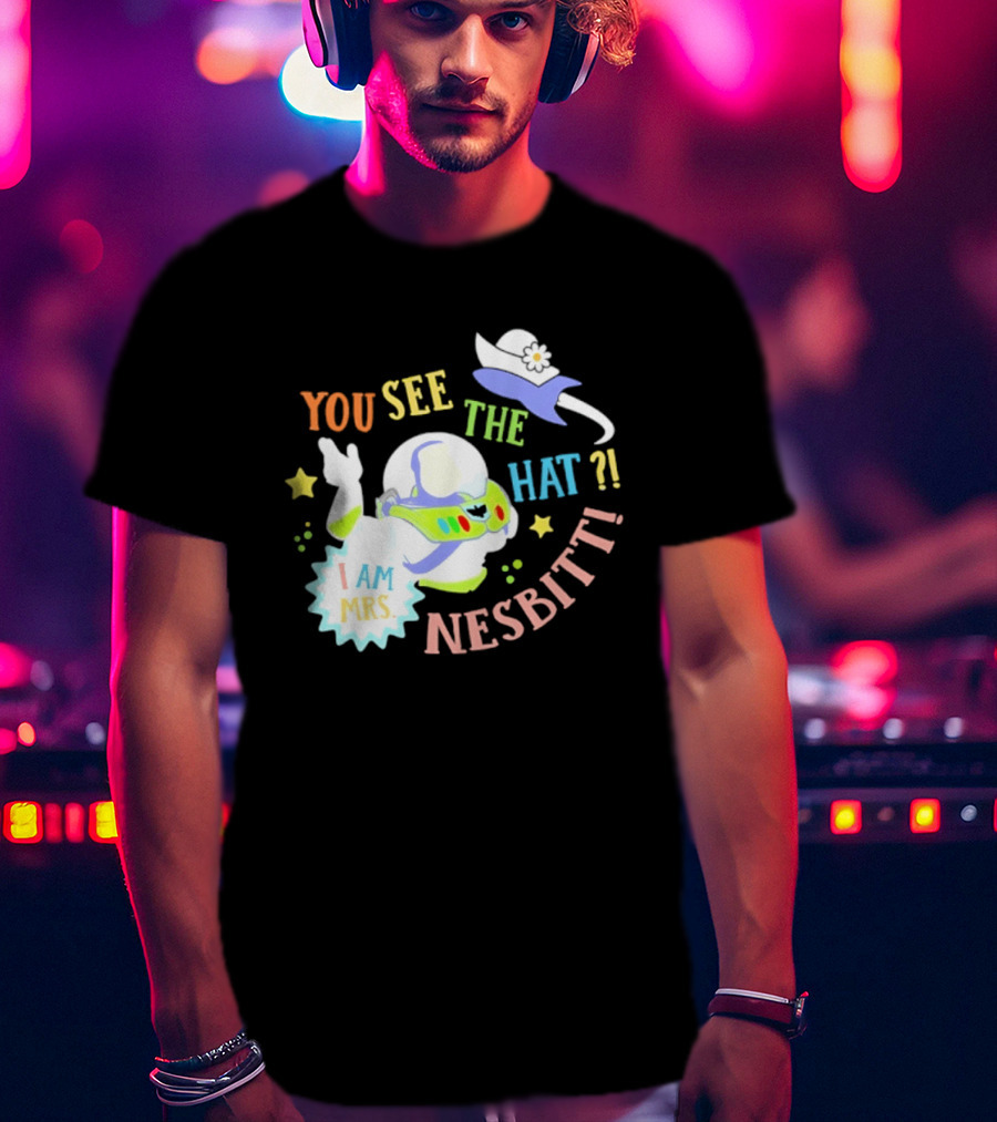 You See The Hat I Am Mrs Nesbitt Star Cartoon Astronaut T-Shirt