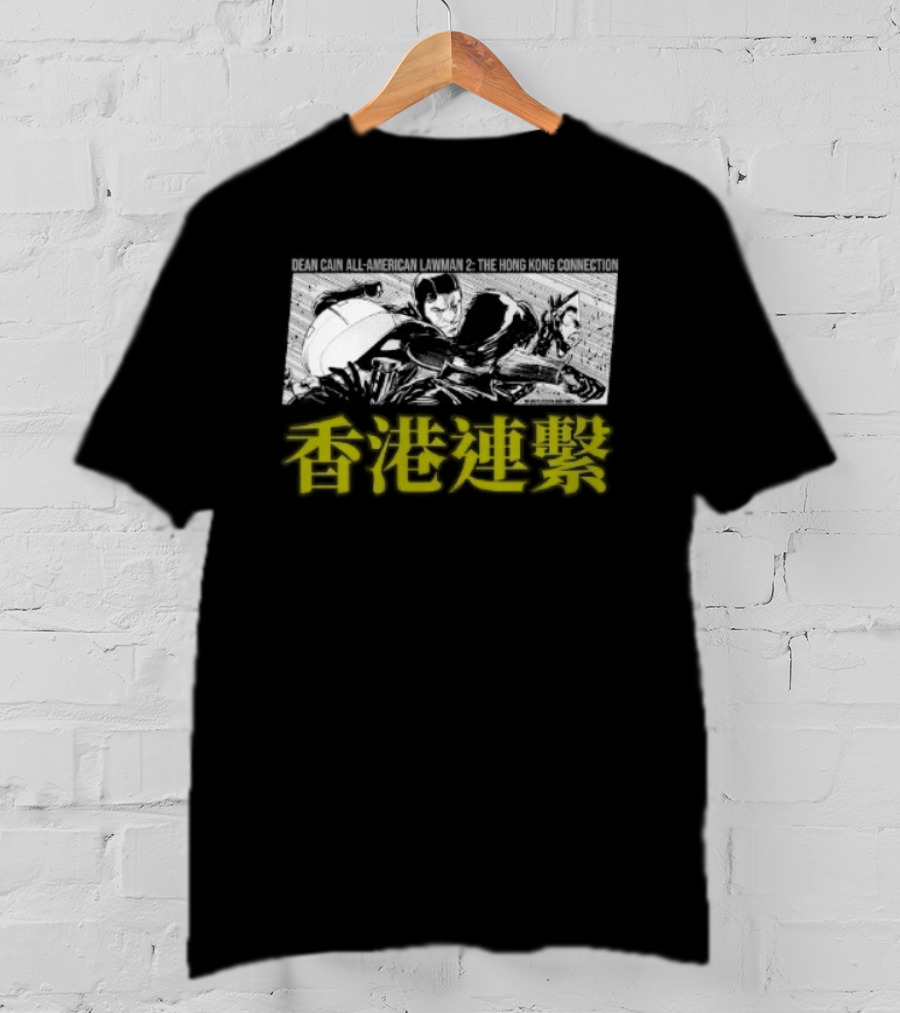 Dean Cain All American Lawman 2 Hong Kong Connection Connection Del Hong Kong T-Shirt