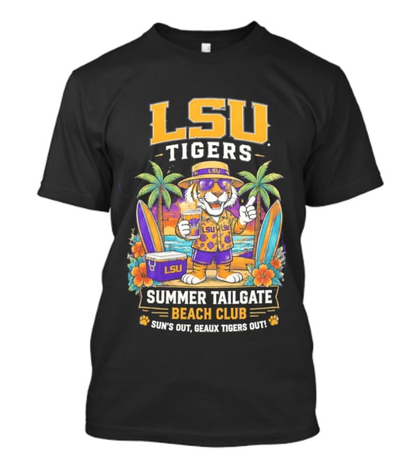 LSU Tigers Summer Tailgate Beach Club Sun's Out Geaux Tigers Out T-Shirt