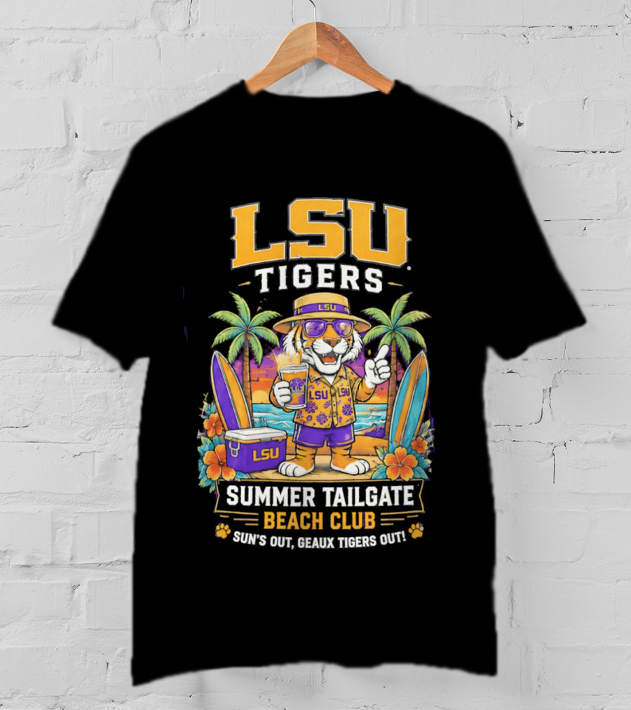 LSU Tigers Summer Tailgate Beach Club Sun's Out Geaux Tigers Out T-Shirt