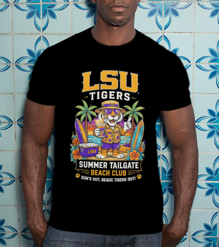 LSU Tigers Summer Tailgate Beach Club Sun's Out Geaux Tigers Out T-Shirt