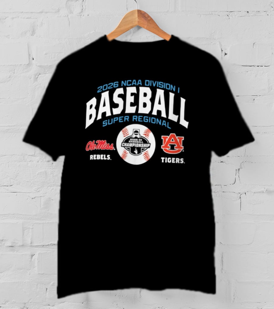 2026 NCAA Division I Baseball Super Regional Ole Miss Rebels Vs Auburn Tigers T-Shirt