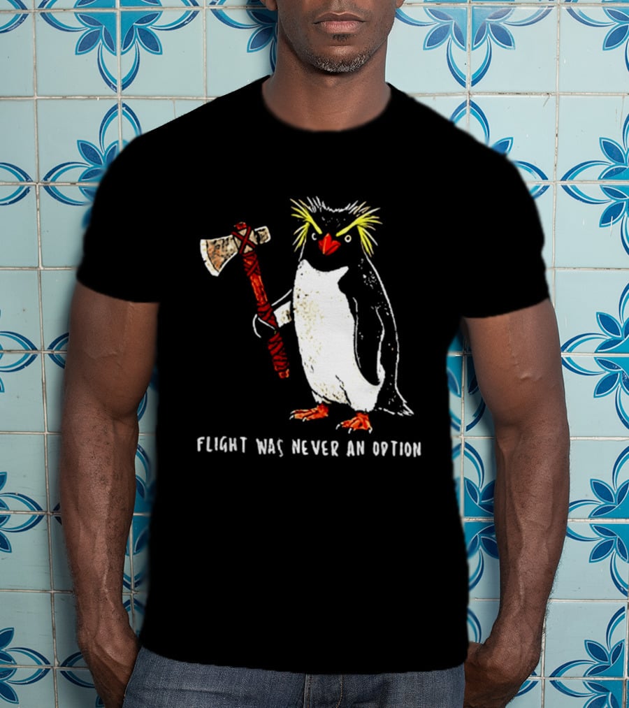 Rockhopper Penguin Axe Flight Was Never An Option T-Shirt