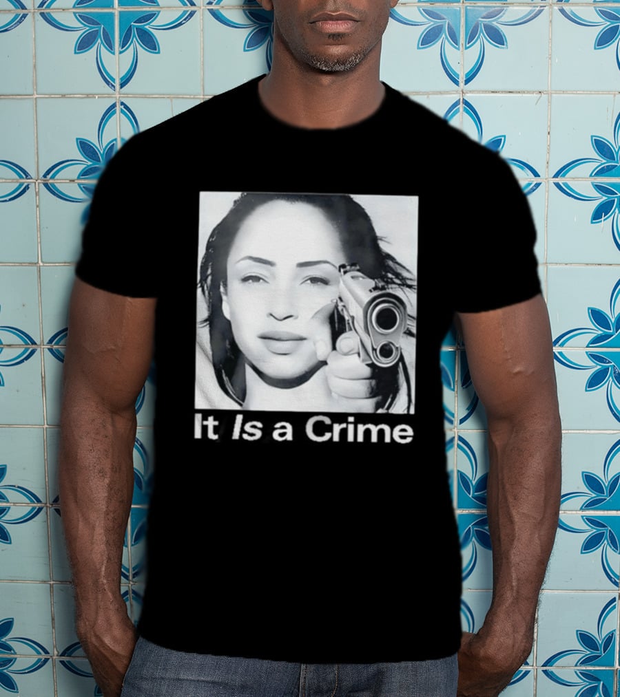 Sade Henryjawnson It Is A Crime Female Figure Pointing Pistol Image T-Shirt