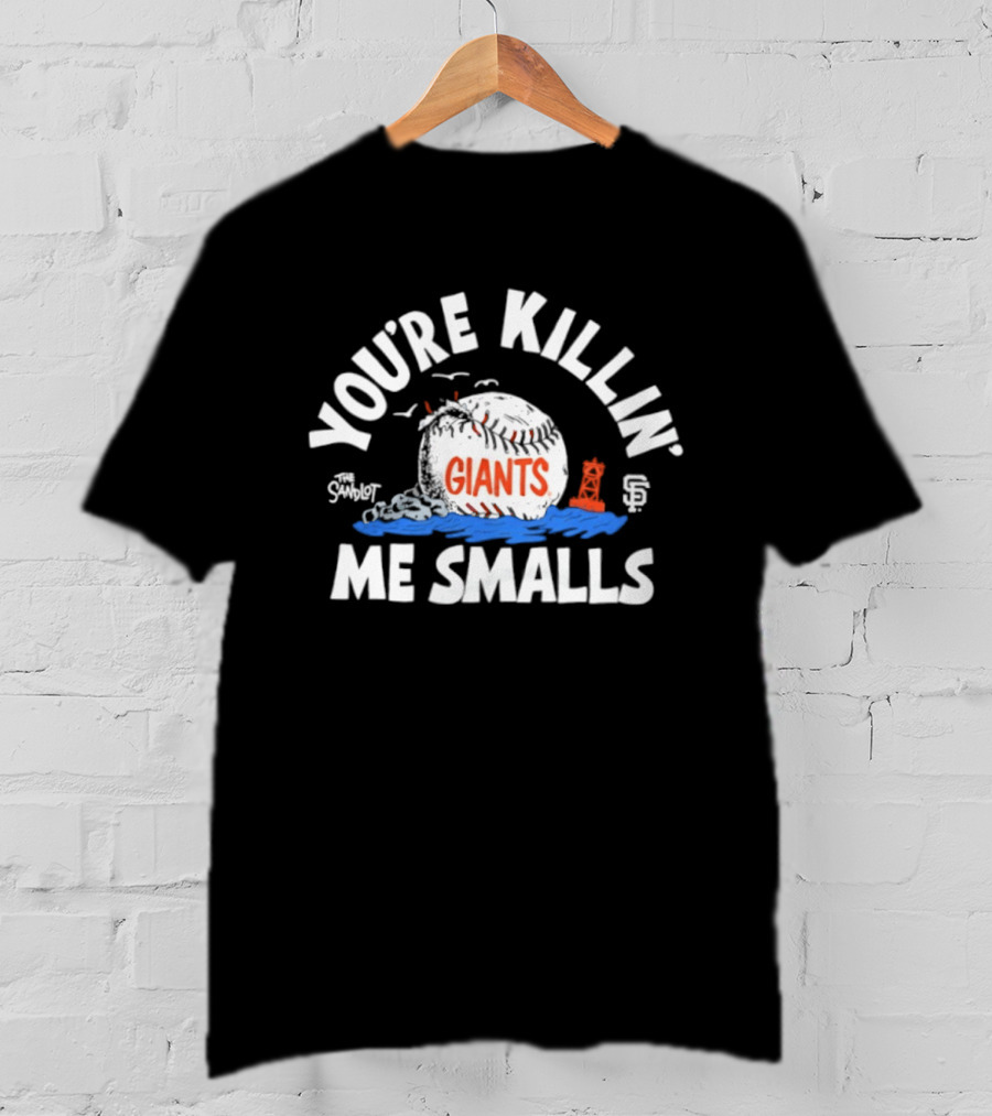 You're Killin' Me Smalls Giants Baseball Ocean Waves T-Shirt