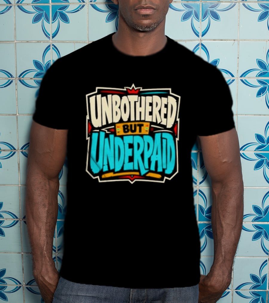 Unbothered But Underpad T-Shirt