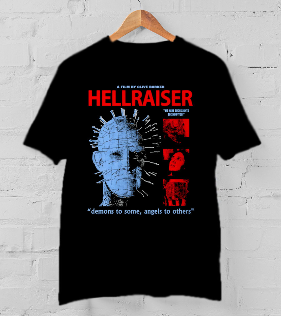 A Film By Clive Barker Hellraiser 1987 Pinhead We Have Such Sights To Show You Demons To Some Angels To Others T-Shirt