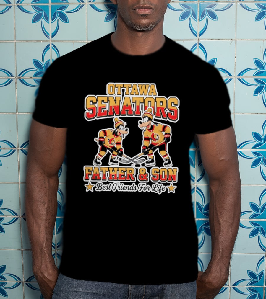 Ottawa Senators Goofy Father And Son Best Friends For Life Hockey T-Shirt
