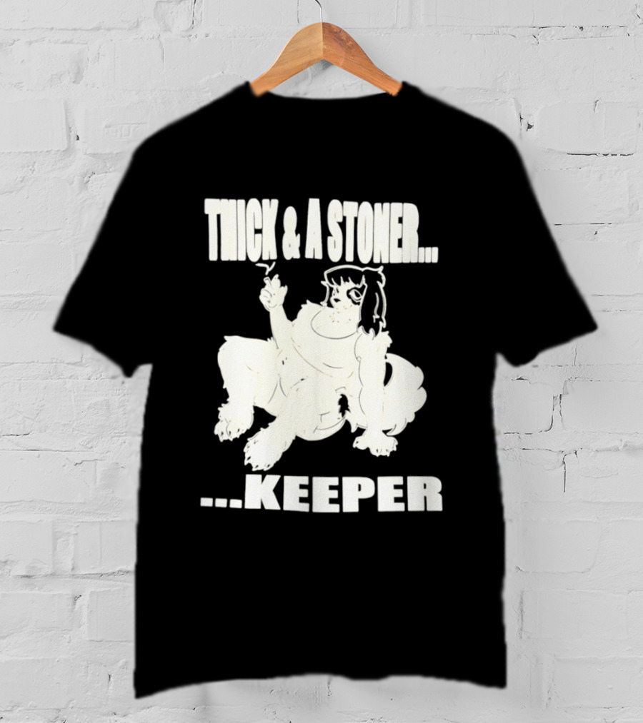 Thick And A Stoner Keeper Dog Girl T-Shirt
