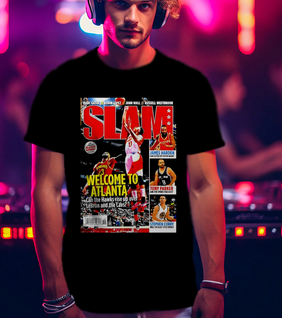 NBA SLAM Welcome To Atlanta Playoff Blowout James Harden Tony Parker Stephen Curry T-Shirt