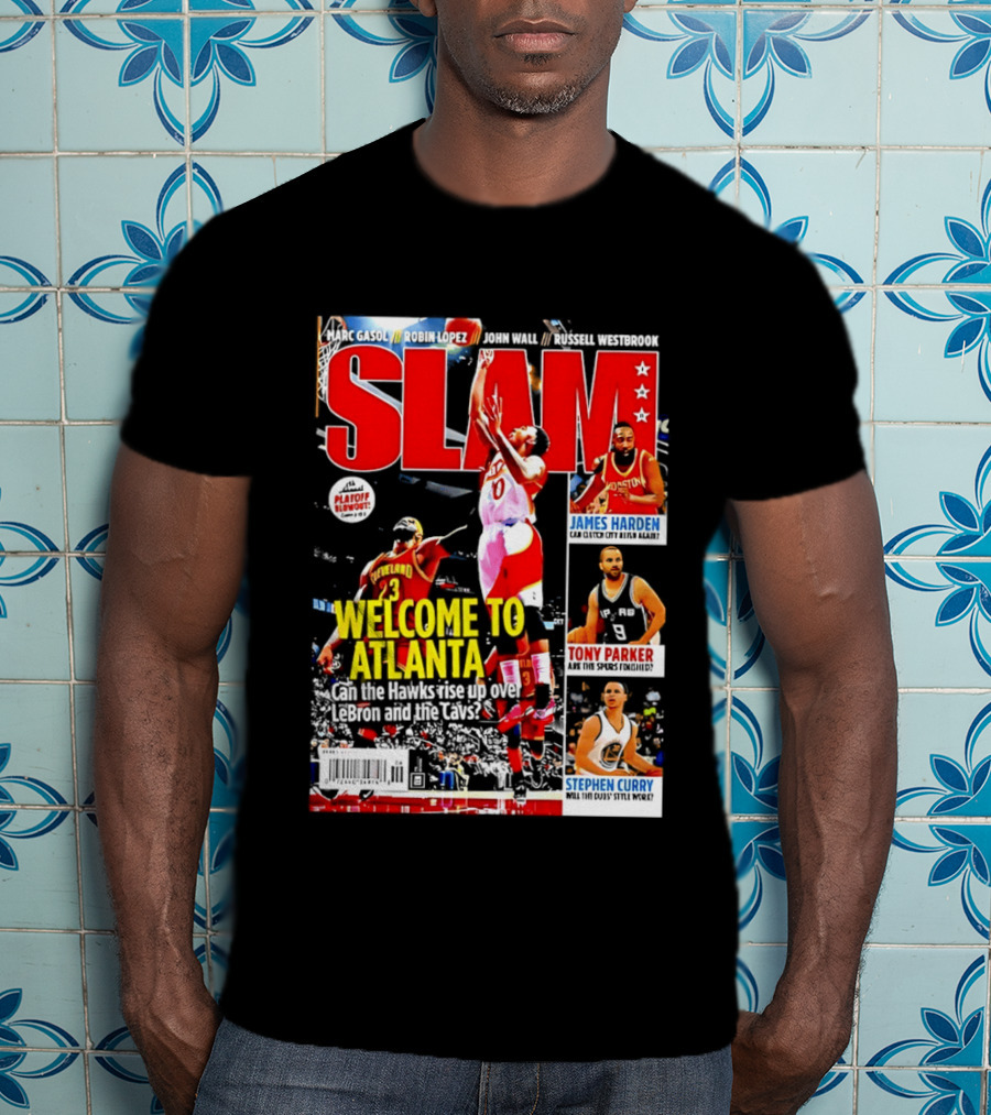 NBA SLAM Welcome To Atlanta Playoff Blowout James Harden Tony Parker Stephen Curry T-Shirt