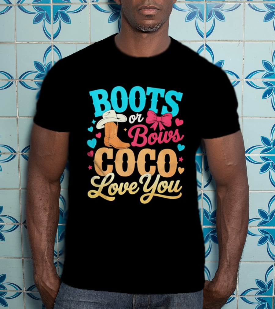 Boots Or Bows Coco Love You Gender Reveal Baby Shower Cowgirl T-Shirt