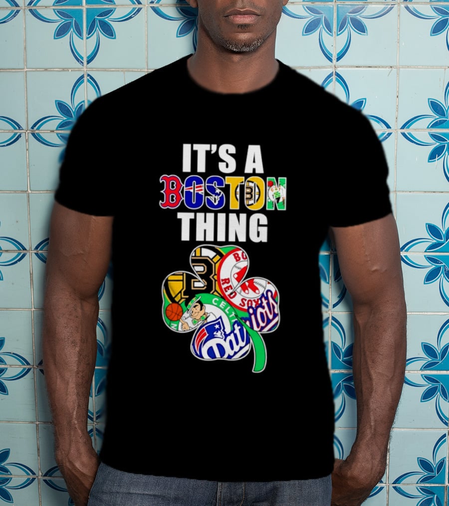 It's A Boston Thing Sports Shamrock Patriots Celtics Red Sox Bruins T-Shirt