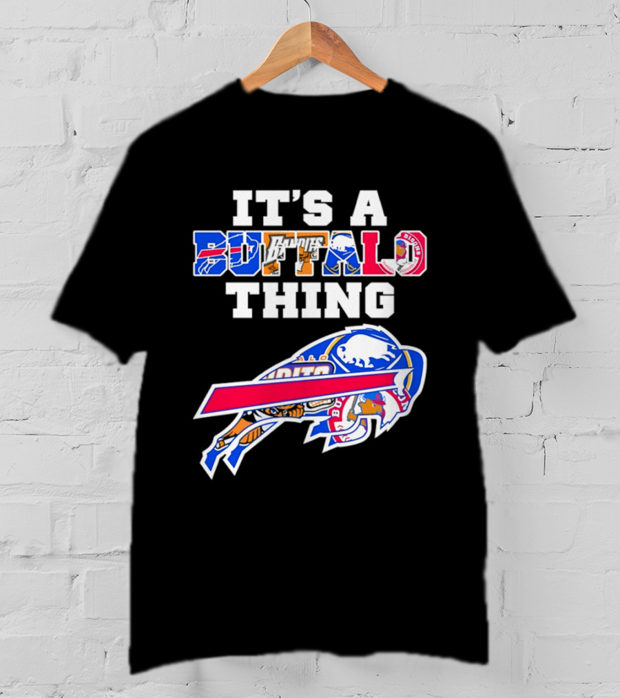 It's A Buffalo Thing Bison Sports Teams T-Shirt