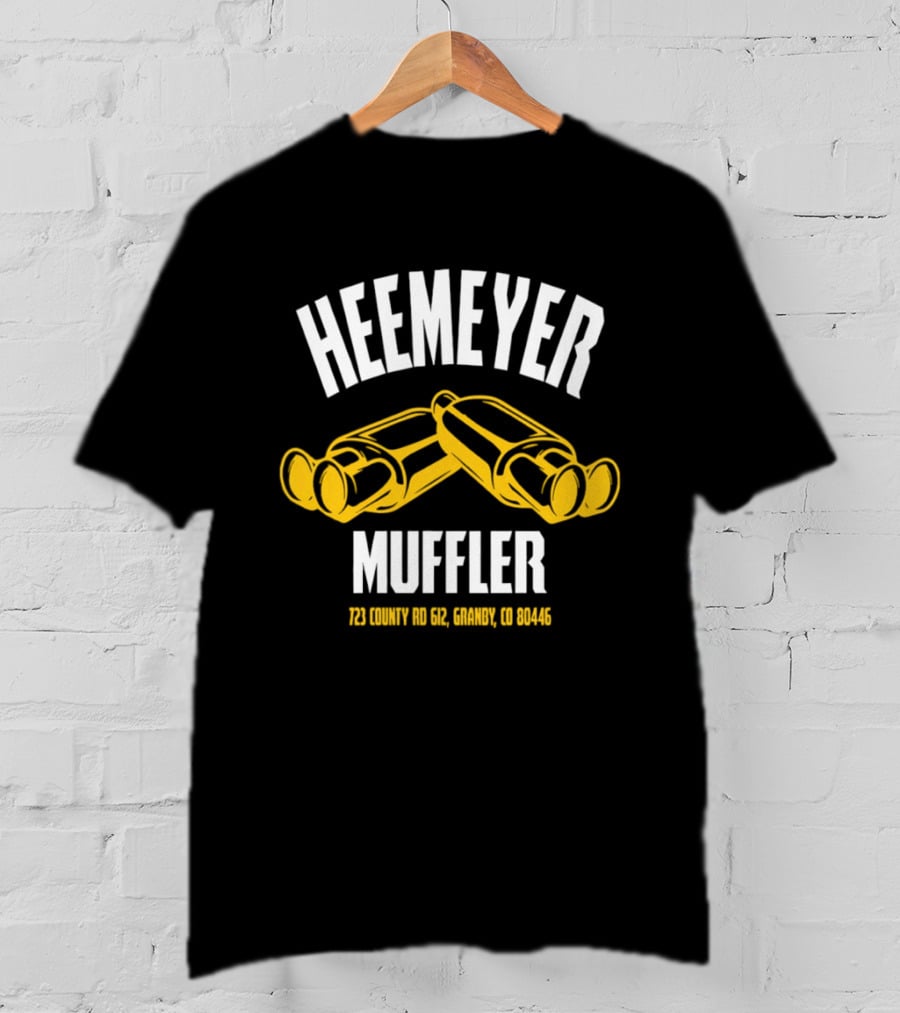 Heemeyer Muffler Dual Mufflers 723 County Rd 612 Granby Colorado 80446 T-Shirt