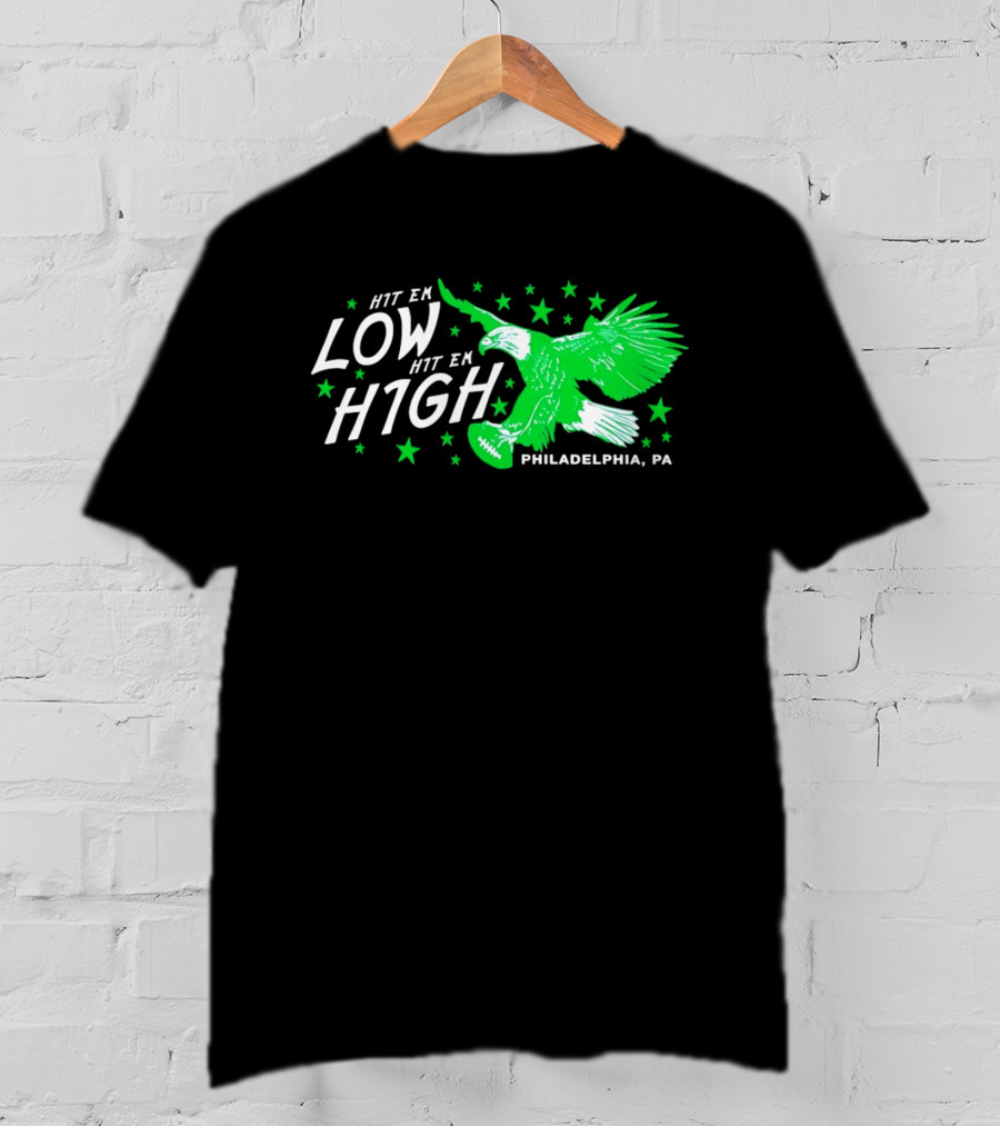Hit Em Low Hit Em High Philadelphia PA Eagle Football Stars T-Shirt