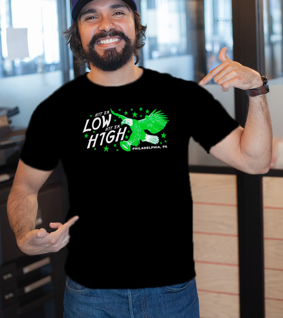 Hit Em Low Hit Em High Philadelphia PA Eagle Football Stars T-Shirt