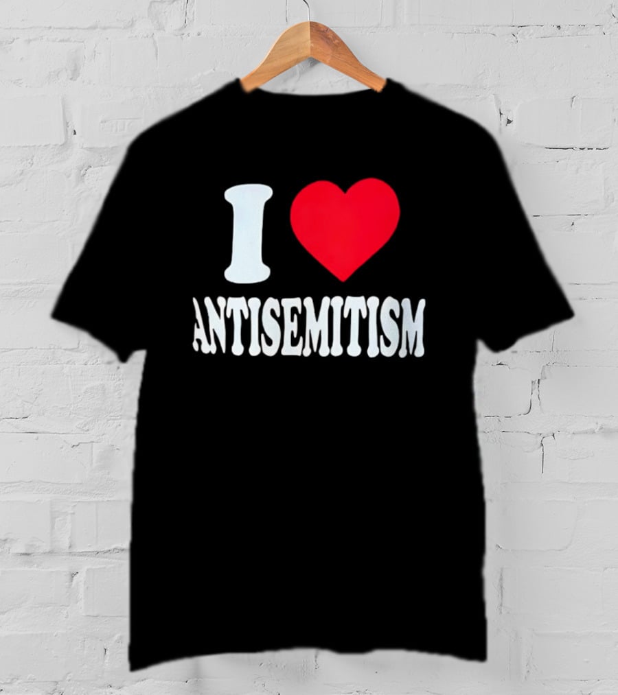 I Heart Antisemitism T-Shirt