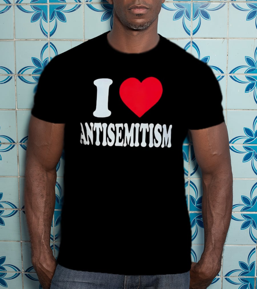I Heart Antisemitism T-Shirt