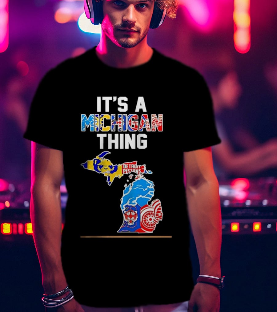 It's A Michigan Thing Detroit Pistons Lions Red Wings Sports Map T-Shirt