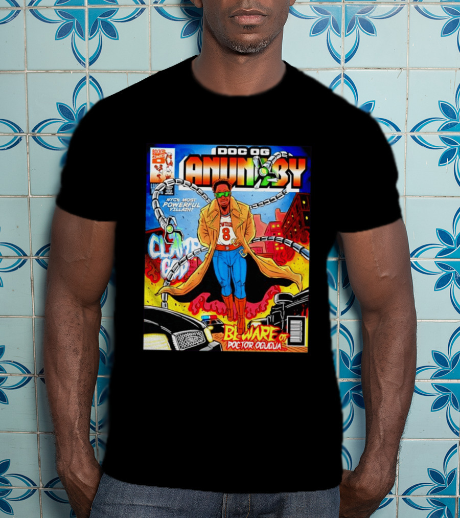 Doc OG Anunoby NYC's Most Powerful Villain Beware Of Doctor Ogugua Clamp God T-Shirt