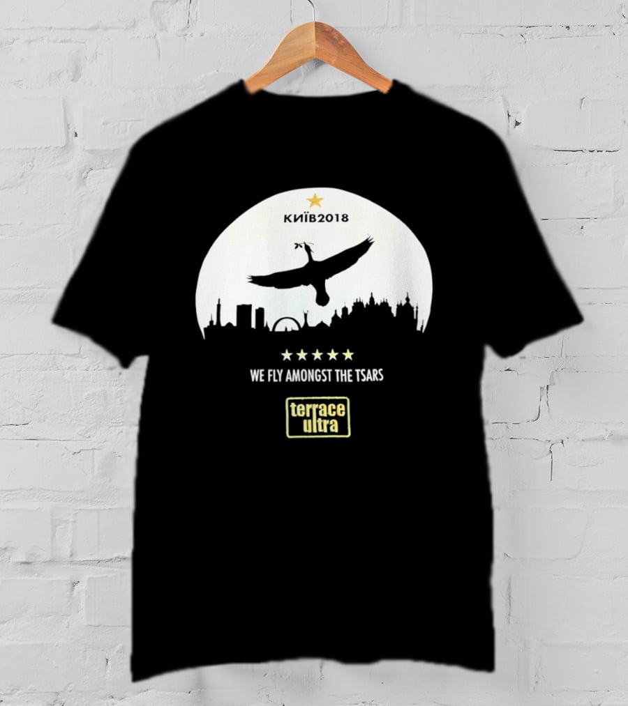 Kiiv 2018 We Fly Amongst The Tsars Terrace Ultra Soccer Memorabilia T-Shirt