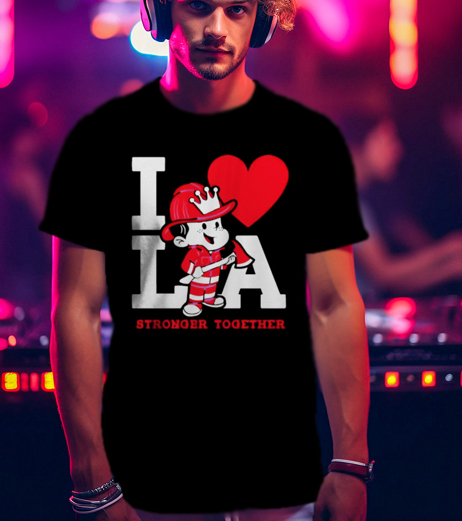 I Love LA Firefighter Stronger Together T-Shirt