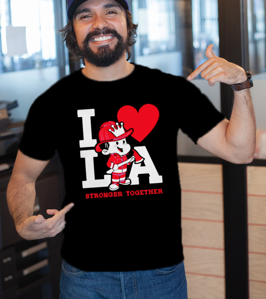 I Love LA Firefighter Stronger Together T-Shirt