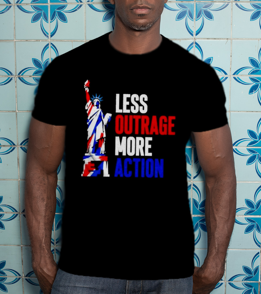 Less Outrage More Action Statue Of Liberty American Patriotism T-Shirt