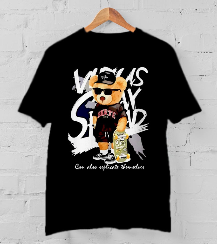 Skate Bear Can Also Replicate Themselves Vicious Tedy Stand T-Shirt