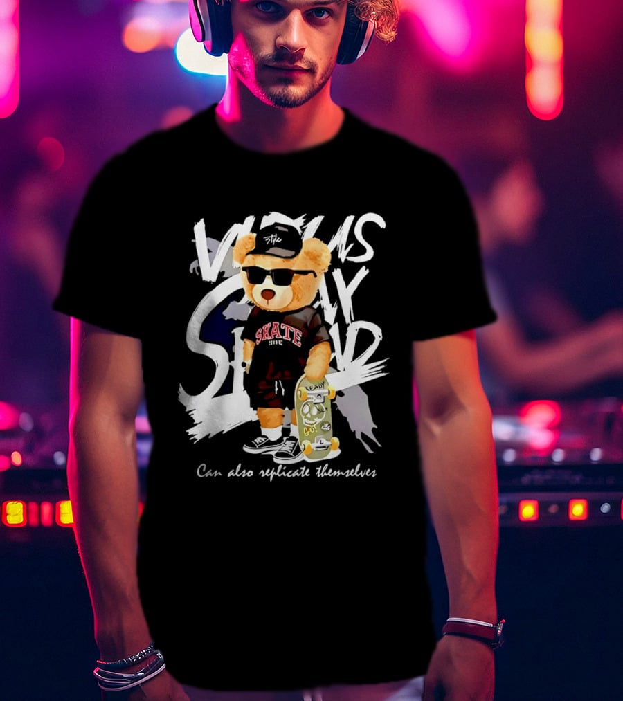 Skate Bear Can Also Replicate Themselves Vicious Tedy Stand T-Shirt