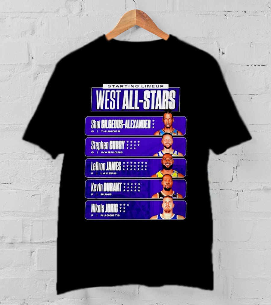 Starting Lineup West All Stars Shai Gilgeous Alexander Stephen Curry LeBron James Kevin Durant Nikola Jokic T-Shirt