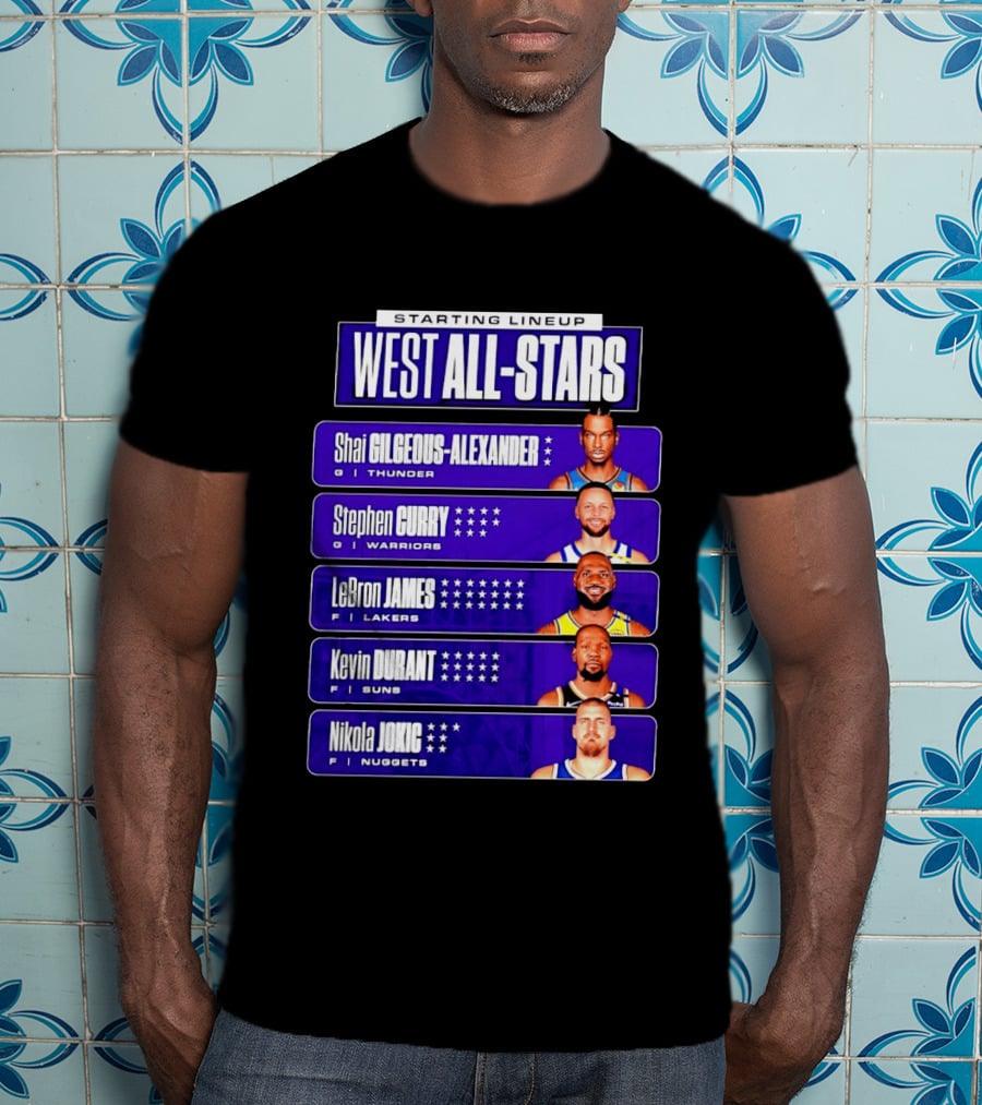 Starting Lineup West All Stars Shai Gilgeous Alexander Stephen Curry LeBron James Kevin Durant Nikola Jokic T-Shirt