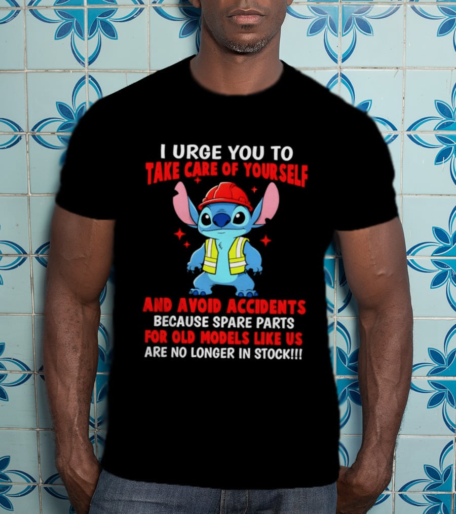 Stitch I Urge You To Take Care Of Yourself And Avoid Accidents Spare Parts For Old Models Like Us Not In Stock T-Shirt