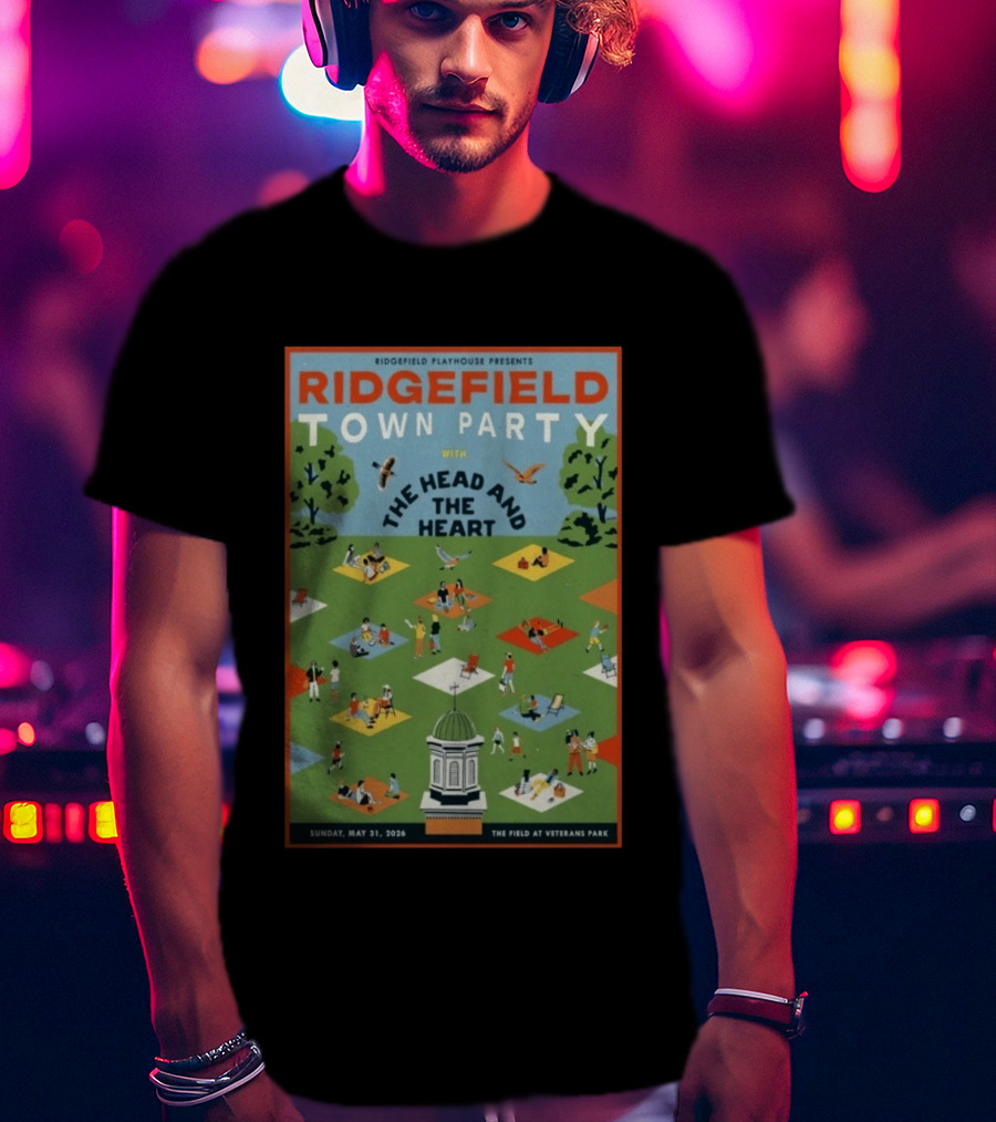 Ridgefield Town Party With The Head And The Heart May 31 2026 At The Field At Veterans Park T-Shirt